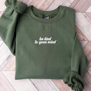 Be Kind To Your Mind Sweatshirt, Kindness Matters Shirt, Be Kind Gift Tee, Teacher Hoodie, Kindness Matters, Inspirational T-shirts