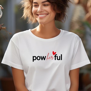 Pow Her Ful Shirt, Women Empowerment T-Shirt, Empowered Sister Shirt, Motivational Quote Tee, Girl Power Shirt, Strong Woman Shirt