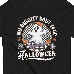 Halloween Ghost No Diggity Bout to Up Halloween Tout-petit, enfant et femme
