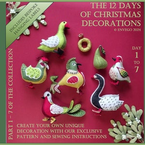 May include: The 12 Days of Christmas Decorations, Part 1-7 of the Collection, includes bespoke hanging labels.  Create your own unique decoration with our exclusive pattern and sewing instructions.  Day 1 to 7.  © ENVEGO 2024.