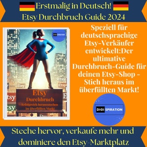 Può includere: Una grafica rossa e gialla con una donna supereroina in piedi su una pila di libri. La grafica dice "Etsy Durchbruch Guide 2024" e "Speziell für deutschsprachige Etsy-Verkäufer entwickelt:Der ultimative Durchbruch-Guide für deinen Etsy-Shop - Stich heraus im überfüllten Markt!"  La grafica dice anche "Steche hervor, verkaufe mehr und dominiere den Etsy-Marktplatz".