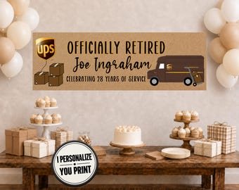 Puede incluir: Una pancarta rectangular con fondo beige que muestra el logotipo de UPS, un camión de reparto marrón y el texto OFFICIALLY RETIRED Joe Ingraham CELEBRATING 28 YEARS OF SERVICE. La pancarta se exhibe sobre una mesa con un pastel y regalos.