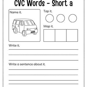 May include: Black and white worksheet for early literacy. The title "CVC Words - Short a" is at the top. Includes a drawing of a van, with spaces to write the word, tap out the sounds, and write a sentence.