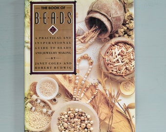 The Book Of Beads: A Practical And Inspirational Guide To Beads And Jewelry Making By Janet Coles & Robert Budwig 1990 Hardcover