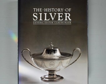 The History of Silver General Editor Clause Blair 1987 Hardcover First Edition in Excellent Condition