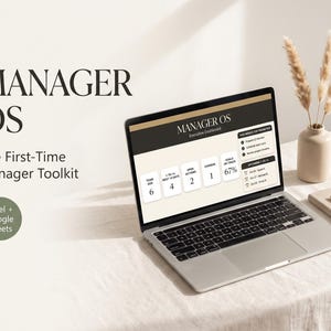 May include: A laptop displaying the Manager OS Executive Dashboard with metrics for team size, actions, and goals. Text on the screen reads Manager OS, The First-Time Manager Toolkit, and Excel + Google Sheets. The laptop is on a white surface.