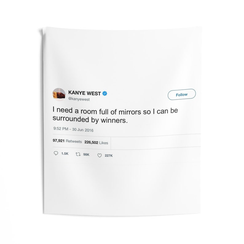 Kanye West Tweet Indoor Canvas Flag I Need a Room Full of Mirrors so I