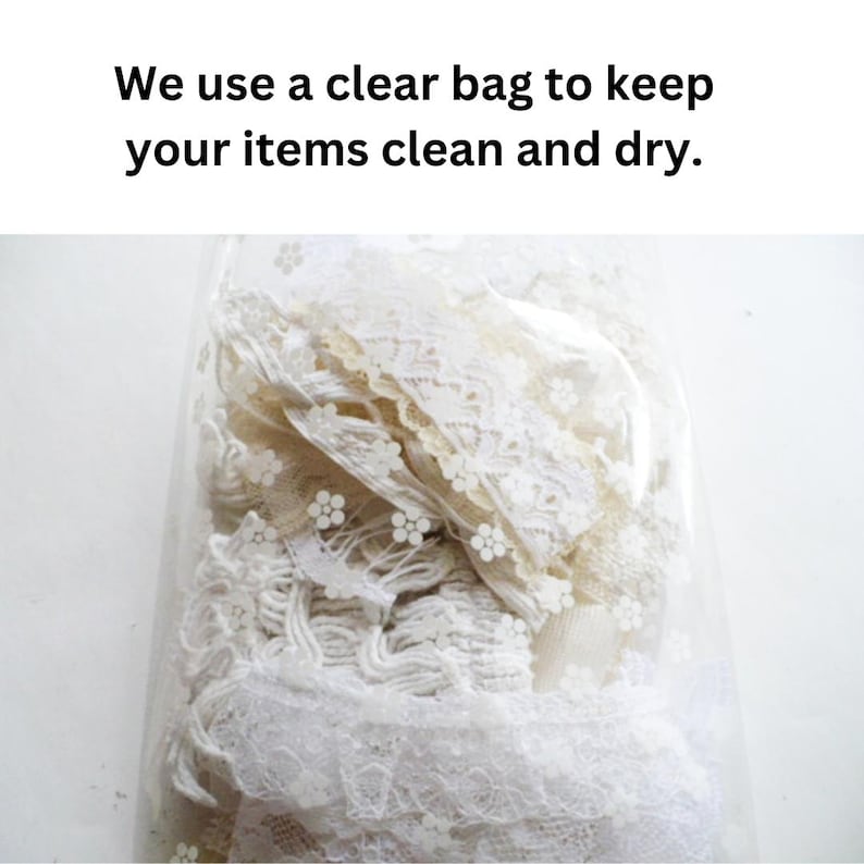 May include: A clear plastic bag with a white floral pattern containing various white and off-white lace trims. The text on the image reads: We use a clear bag to keep your items clean and dry. The lace pieces feature different textures and patterns.