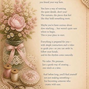May include: A decorative print featuring a bouquet of pink flowers in a glass jar with a lace ribbon, two wooden spools of thread, a round pincushion with pins, and scissors on lace fabric, accompanied by text welcoming the reader to slow stitching.