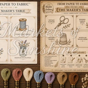 Op de afbeelding: Een set papieren borduurpatronen getiteld From Paper to Fabric Volume 2 The Maker's Table, met illustraties van vintage scharen, een houten garenklos, een antieke vingerhoed en wilde bloemen in een pot, inclusief zeven strengen borduurgaren.