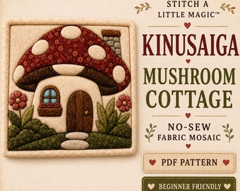 Kinusaiga Mushroom Cottage Pattern No-Sew Fabric Mosaic Template Cottagecore Fabric Inlay Wall Art Upcycled Textile Craft PNG Printable