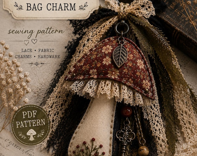 The Lacecap Mushroom | The Tattered Treasured Collection | Tiny Cottagecore Mushroom Bag Charm Pendant PDF Sewing Pattern
