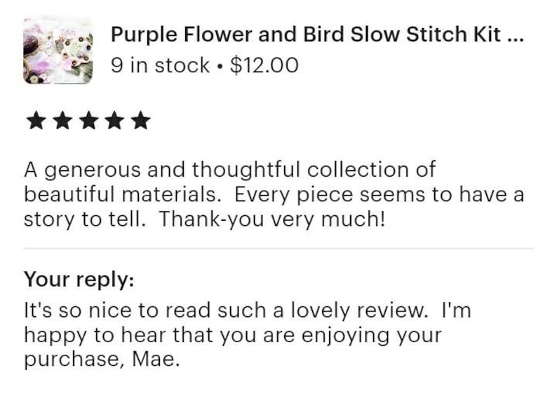 May include: A digital interface displaying a five-star customer review for a Purple Flower and Bird Slow Stitch Kit. The text includes a customer comment praising the materials and a written reply from the seller named Mae.