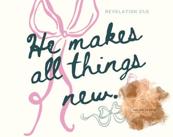 He Makes All Things New PNG: Faith-Based New Years Digital Download