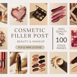May include: A collection of 100 high-quality PNG images of various cosmetic products, including eyeshadow palettes, lipsticks, foundation, and powder. The images are perfect for use in social media posts, website banners, and other marketing materials.  COSMETIC FILLER POST BEAUTY & MAKEUP PLR & MRR LICENSE