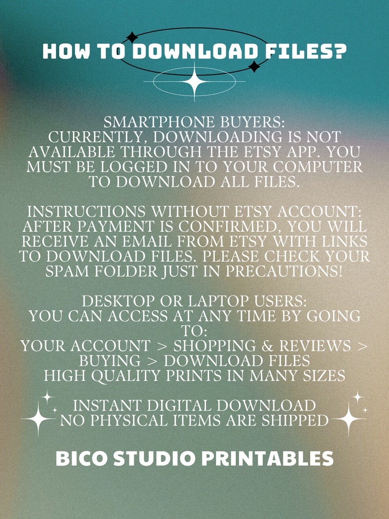 May include: A green and blue gradient background with white text explaining how to download digital files from Etsy. The text includes instructions for both smartphone and desktop users. The text also states that no physical items are shipped.