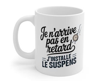 I'm Not Late Mug - Humorous Punctuality Mug - I'm Creating Suspense Ceramic 325ml