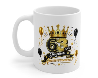 Happy 63rd Birthday Mug – 63rd Birthday Cup – Original Gift for Women and Men – 63rd Birthday Gift Idea