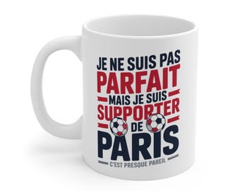 Mug Cup Paris Supporter Funny Gift Psg I'm not perfect