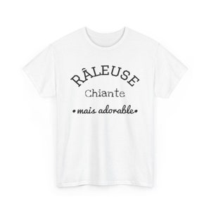 Tee shirt Râleuse chiante mais adorable idée cadeau humour drôle pour femme