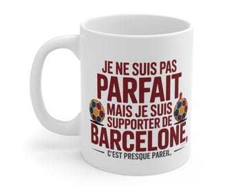 FC Barcelona Mug Not Perfect But Supporter Mug Funny Barça Football Fan