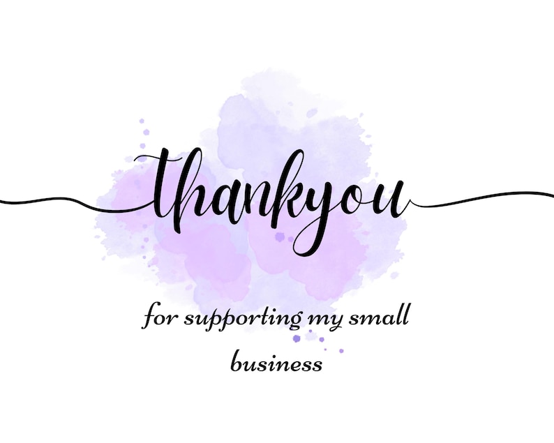 May include: A white background with a watercolor-style purple and lavender splash. The words "thank you" are written in elegant black script, with the phrase "for supporting my small business" below.
