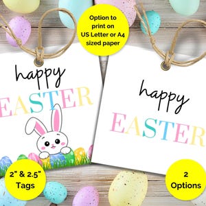 May include: Two printable Easter gift tags featuring a bunny rabbit with the text "happy EASTER" in colorful letters. The tags are available in two sizes: 2 inches and 2.5 inches.