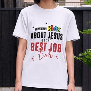 Teaching Kids About Jesus Best Job Ever Shirt  Bible Study Teacher Shirt Kids Ministry Gift For Teacher Youth Ministry Christian Training