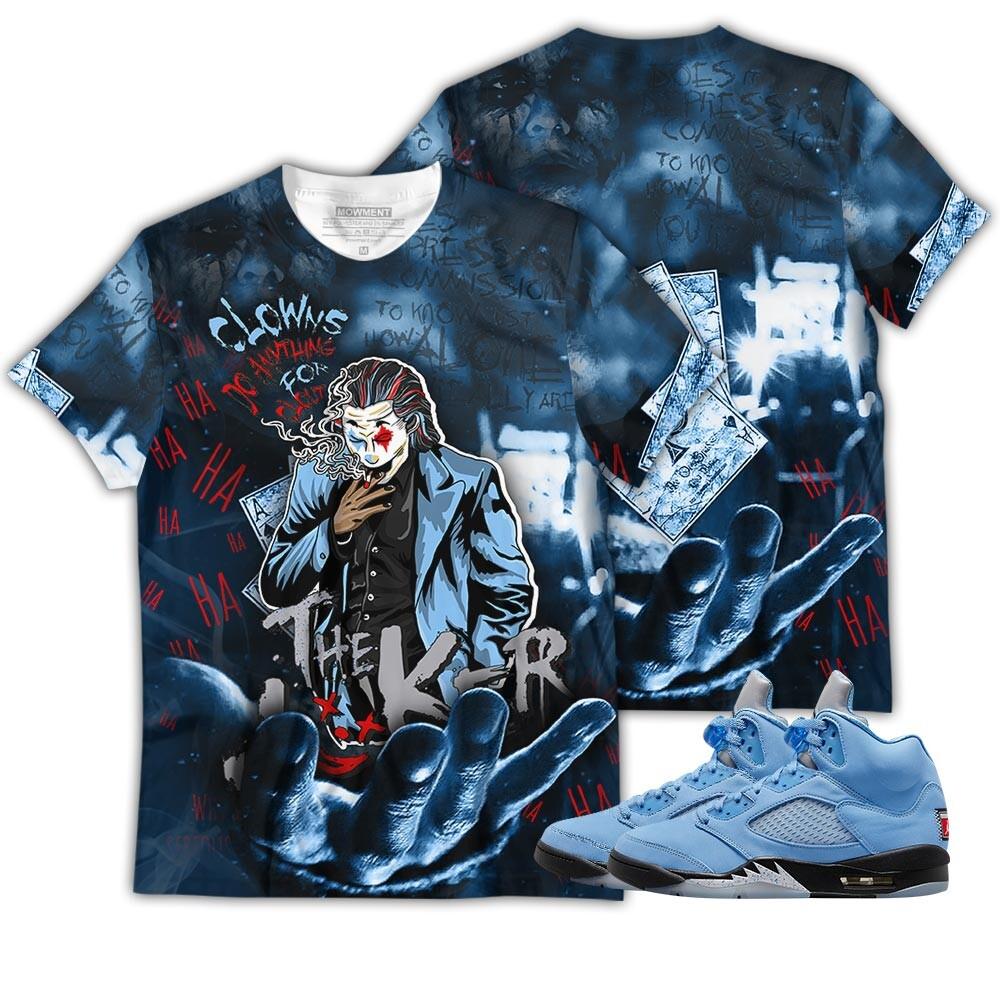 Clowns Do Anything Unisex Sneaker Shirt Match Retro University Blue 5s Tee, Jordan 5 University Blue 3D