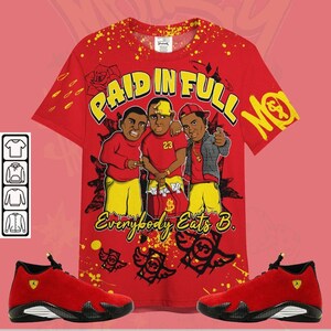 Shirt To Match Jordan Ferrari 14s - Paid In Full Crayon