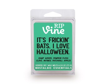 It's Frickin Bats. I Love Halloween. RIP Vine, Damp Woods, Pumpkin Flesh, Clove, Nutmeg, Patchouli, Apple, Soy Wax Melts, Vine Quote