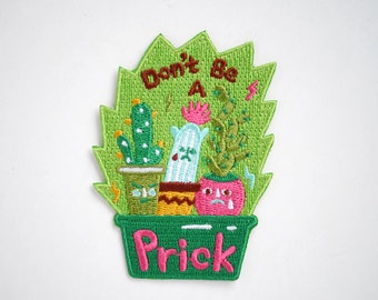 Don't be a Prick / Cactus Iron On Patch