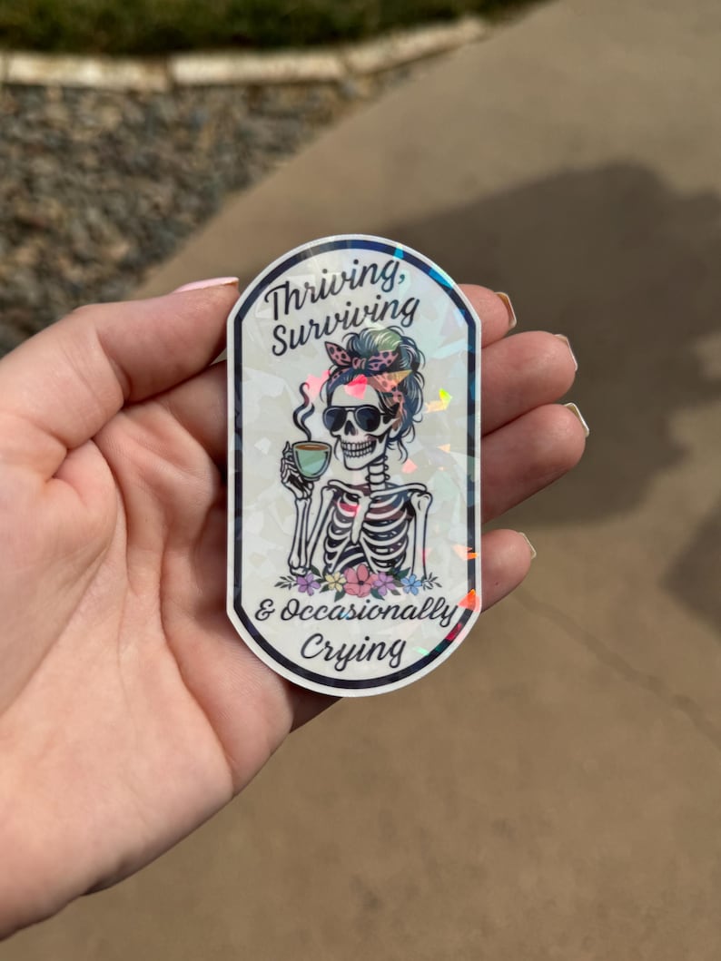 Thriving, Surviving & Occasionally Crying Vinyl Sticker – Funny Decal ...