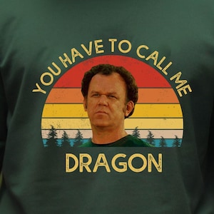 Step Brothers Movie Vintage Shirts, Dale Doback You Have To Call Me Dragon Vintage Shirts, Brennan and Dale Movie Quote Gift for Film Fans