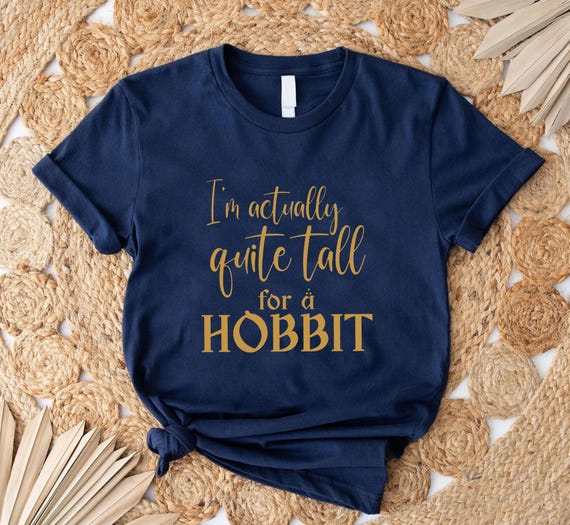 Hobbit Funny Shirts, I'm Actually Quite Tall, Rings of Movie Power, Tolkien Humor Gift, Lord of Movie Rings, Gift for Film Lover, Joke Shirt