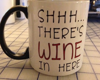 Shh There's Wine In Here Coffee Mug, Funny Mom Gift