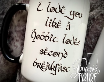 I Love You Like a Hobbit Coffee Mug, Second Breakfast Design