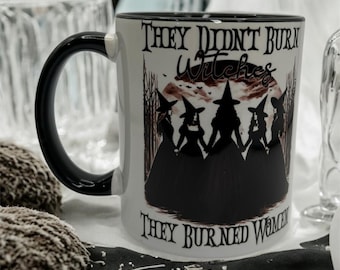 They Didn’t Burn Witches, They Burned Women Feminist Witchy Coffee Mug + Free Mini