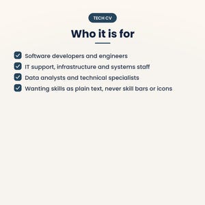 Puede incluir: Un gr&aacute;fico digital con el texto TECH CV y Who it is for. Una lista con marcas de verificaci&oacute;n incluye: Software developers and engineers, IT support, infrastructure and systems staff, Data analysts and technical specialists, Wanting skills as plain text, never skill bars or icons.