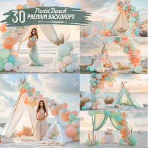 May include: A set of 30 pastel beach backdrop images featuring a white teepee tent, a balloon arch, and a pregnant woman standing in front of the beach. The balloons are in shades of peach, mint green, and white. The text "Pastel Beach Premium Backdrops" is written in black on a green brushstroke background.