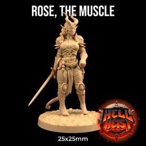 May include: A miniature figurine of a female warrior with horns, wearing armor and holding a sword. The figurine is painted in a light brown color and stands on a round base. The base is labeled "25x25mm". The figurine is titled "ROSE, THE MUSCLE".