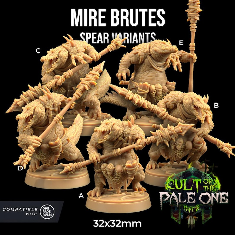 May include: Five 32mm scale miniature figures of Mire Brutes, each with a different spear variant. The figures are painted in a light brown color and have a reptilian appearance. The miniatures are compatible with the One Page Rules system. The text "MIRE BRUTES SPEAR VARIANTS" is at the top of the image. The text "CULT OF THE PALE ONE Part 2" is at the bottom of the image.
