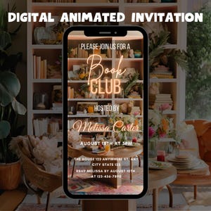 May include: A digital invitation for a book club meeting. The invitation is displayed on a smartphone screen with a bookshelf background. The text on the invitation reads "Please join us for a Book Club hosted by Melissa Carter, August 18th at 5pm. The House 123 Anywhere St, Any City State 123. RSVP Melissa by August 10th at 123-456-7890."