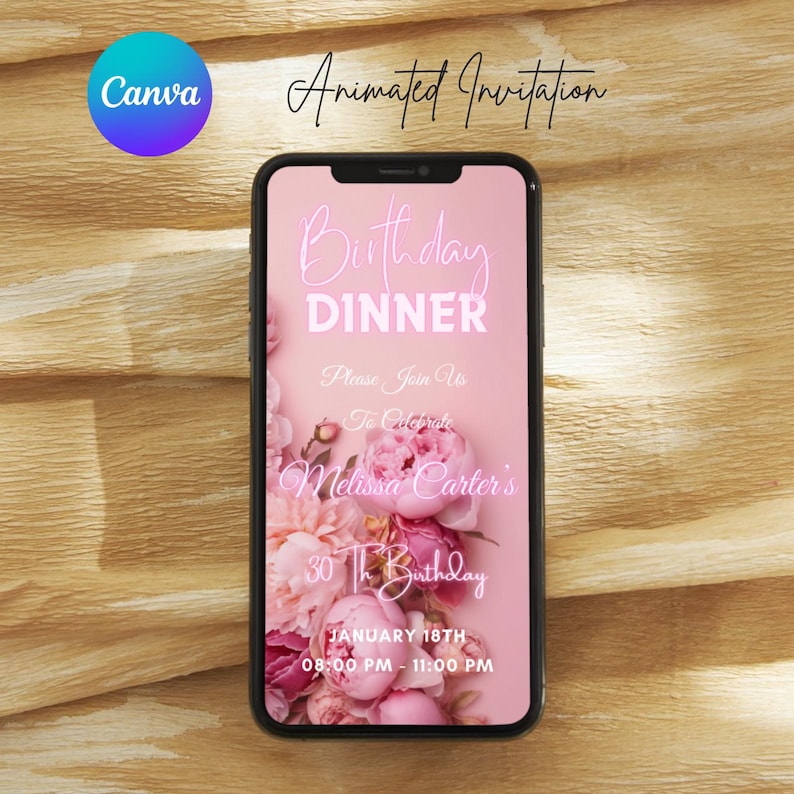 May include: A pink mobile phone screen displaying a birthday dinner invitation with a floral background. The text reads "Birthday Dinner" and "Please Join Us To Celebrate Melissa Carter's 30th Birthday". The date and time are listed as "January 18th, 08:00 PM - 11:00 PM".