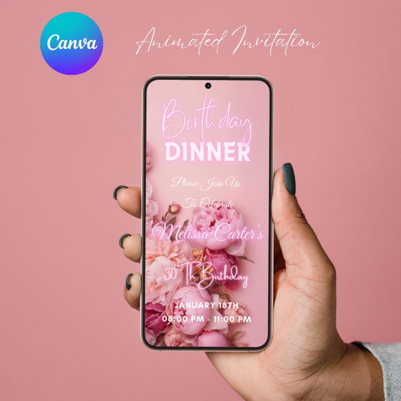 May include: A pink animated invitation on a smartphone screen with a floral background. The invitation reads "Birthday Dinner" and includes the text "Please join us to celebrate Melissa Carter's 30th Birthday, January 18th, 08:00 PM - 11:00 PM".