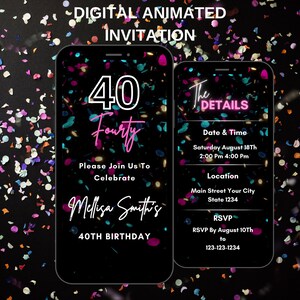 May include: Digital animated invitation for a 40th birthday. The invitation is displayed on two smartphones with a black background and colourful confetti. The text includes the name "Mellisa Smith's" and event details.
