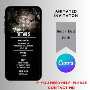 May include: A black and white animated phone screen invitation with the text "The Details" and information about a party, including the location, attire, RSVP details, and gift idea. The background features a disco ball theme with silver and black colors. The text "Self - Edit With Canva" is displayed on a gray banner with a blue and purple Canva logo.