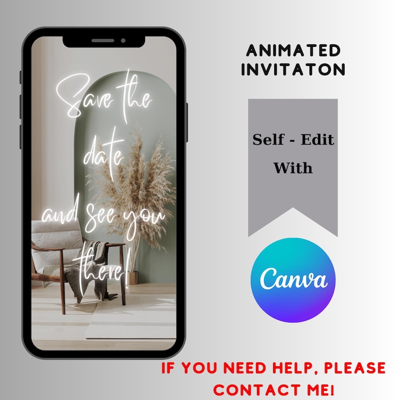 Puede incluir: La pantalla de un tel&eacute;fono inteligente muestra una invitaci&oacute;n digital con el texto "Save the date and see you there!" en letras de ne&oacute;n blancas. El fondo es una foto de una habitaci&oacute;n con una silla y una planta. El texto "Animated Invitation" se muestra sobre la pantalla del tel&eacute;fono. El texto "Self - Edit With Canva" se muestra debajo de la pantalla del tel&eacute;fono. El texto "IF YOU NEED HELP, PLEASE CONTACT ME!" se muestra en la parte inferior de la imagen.