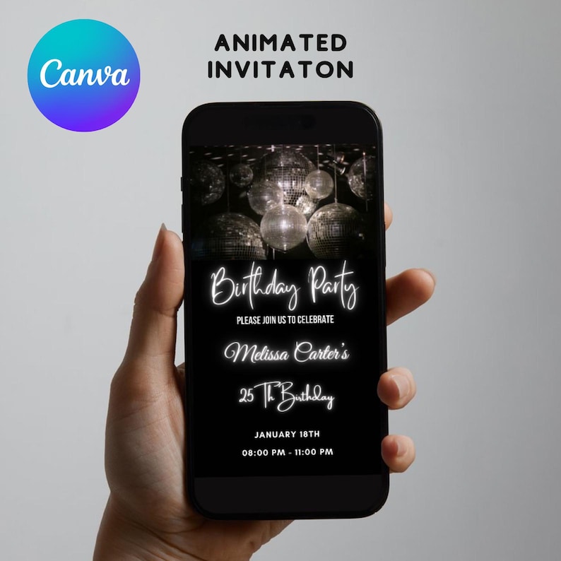 May include: A black and white animated birthday party invitation with a disco ball background. The text reads "Birthday Party", "Please join us to celebrate", "Melissa Carter's", "25th Birthday", "January 18th", "08:00 PM - 11:00 PM".
