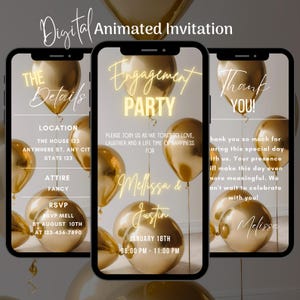 May include: Digital animated engagement party invitation on three smartphones. The design features gold balloons and elegant typography with event details, including date, time, and RSVP information.